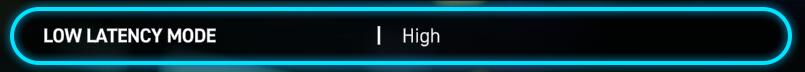 LOW LATENCY MODE